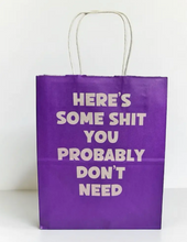 Load image into Gallery viewer, Here's Some Sh*t You Probably Don't Need Gift Bag