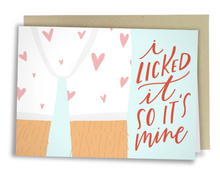 Load image into Gallery viewer, I Licked It So It&#39;s Mine Valentines Day

