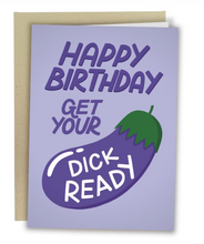 Load image into Gallery viewer, Happy Birthday Get Your Dick Ready
