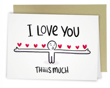 Load image into Gallery viewer, I Love You This Much | Funny Valentine&#39;s Day Card
