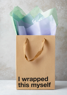 I Wrapped This Myself Gift Bag