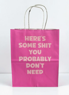 Here's Some Sh*t You Probably Don't Need Gift Bag