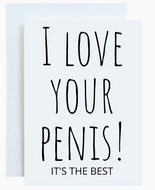 I Love Your Pen*s Greeting Card