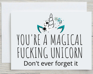 You Are a Magical F*cking Unicorn. Dont Ever Forget It Greeting Card